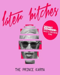 دانلود آهنگ The Prince Karma |-Later Bitches (Benny Benassi vs- MazZz - Constantin Remix)